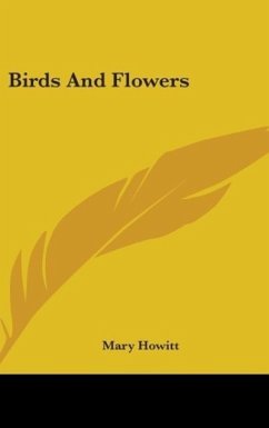 Birds And Flowers - Howitt, Mary