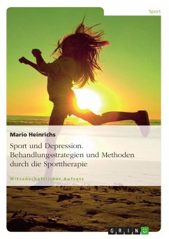 Sport und Depression. Behandlungsstrategien und Methoden durch die Sporttherapie - Heinrichs, Mario