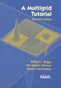 A Multigrid Tutorial - Briggs, William L; Henson, Van Emden; McCormick, Steve F