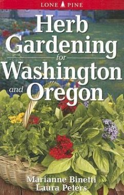 Herb Gardening for Washington and Oregon - Binetti, Marianne; Peters, Laura