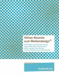 Kölner Akzente zum Mediendesign, 1 - Niemann, Sonja;Eidens, Ansgar Maria;Gertler, Martin