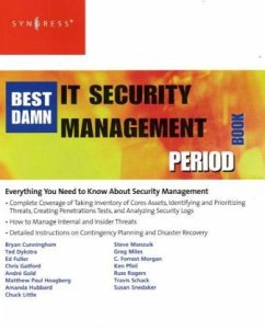The Best Damn IT Security Management Book Period - Cunningham, Bryan;Dykstra, Ted;Fuller, Ed