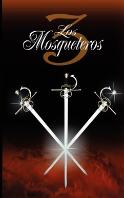 Los Tres Mosqueteros / The Three Musketeers - Dumas, Alexandre; Dumas, Alejandro
