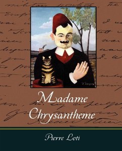 Madame Chrysantheme - Pierre Loti, Loti; Loti, Pierre