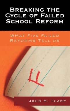 Breaking the Cycle of Failed School Reform - Tharp, John M.