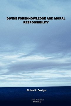 Divine Foreknowledge and Moral Responsibility - Corrigan, Richard H.