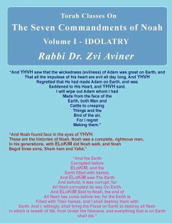 The Seven Commandments of Noah. Volume I - IDOLATRY - Aviner, Rabbi Zvi