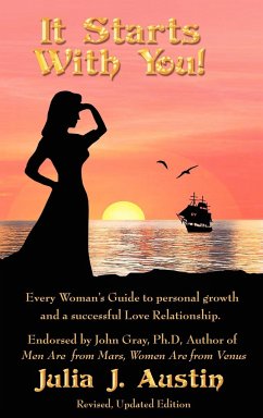 It Starts With You! Every Woman's Guide to personal growth and a successful Love Relationship. - Austin, Julia J