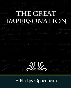 The Great Impersonation - E. Phillips Oppenheim, Phillips Oppenhei; E. Phillips Oppenheim