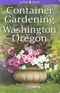 Container Gardening for Washington and Oregon - Binetti, Marianne; Williamson, Don; Beck, Alison