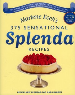 Marlene Koch's Sensational Splenda Recipes: Over 375 Recipes Low in Sugar, Fat, and Calories - Koch, Marlene