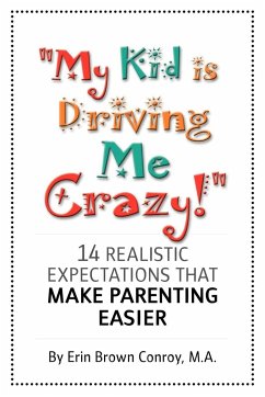 "My Kid Is Driving Me Crazy!"