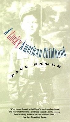 A Lucky American Childhood - Engle, Paul