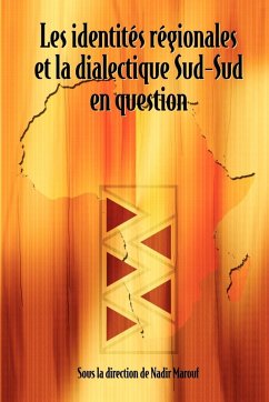 Les identités régionales et la dialectique Sud-Sud en question - Herausgeber: Marouf, Nadir