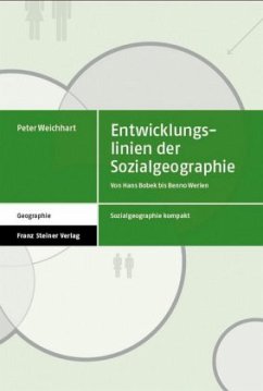 Entwicklungslinien der Sozialgeographie - Weichhart, Peter