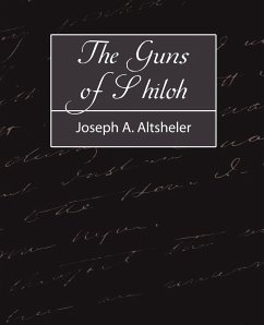 The Guns of Shiloh - Joseph a. Altsheler, A. Altsheler; Joseph A. Altsheler