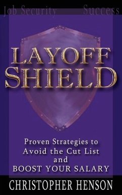 LayoffShield: Proven Strategies to Avoid the Cut List and BOOST YOUR SALARY