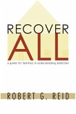 Recover All: A Guide for Families in Understanding Addiction