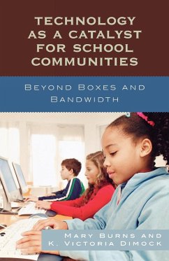 Technology as a Catalyst for School Communities - Burns, Mary; Dimock, Victoria K.
