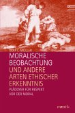 Moralische Beobachtung und andere Arten ethischer Erkenntnis