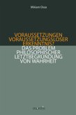 Voraussetzungen voraussetzungsloser Erkenntnis? Voraussetzungen voraussetzungsloser Erkenntnis?