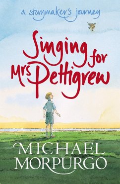 Singing for Mrs Pettigrew: A Storymaker's Journey - Morpurgo, Sir Michael