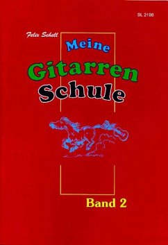 Meine Gitarrenschule - Schell, Felix
