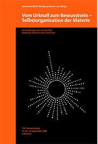 Vom Urknall zum Bewusstsein - Selbstorganisation der Materie