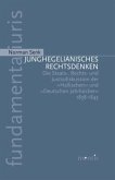 Junghegelianisches Rechtsdenken Junghegelianisches Rechtsdenken
