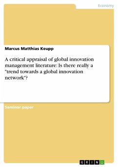 A critical appraisal of global innovation management literature: Is there really a &quote;trend towards a global innovation network&quote;?