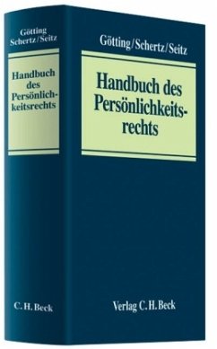 Handbuch des Persönlichkeitsrechts - Götting, Horst-Peter / Schertz, Christian / Seitz, Walter (Hrsg.)