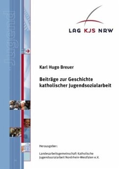 Beiträge zur Geschichte katholischer Jugendsozialarbeit - Breuer, Karl Hugo