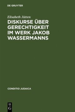 Diskurse über Gerechtigkeit im Werk Jakob Wassermanns