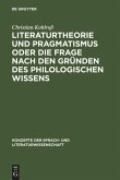 Literaturtheorie und Pragmatismus oder die Frage nach den Gründen des philologischen Wissens