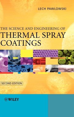 The Science and Engineering of Thermal Spray Coatings - Pawlowski, Lech