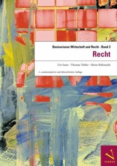 Basiswissen Wirtschaft und Recht / Basiswissen Wirtschaft und Recht 3. Recht / Basiswissen Wirtschaft und Recht Bd.3 - Rüfenacht, Heinz;Saxer, Urs;Tobler, Thomas