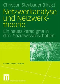Netzwerkanalyse und Netzwerktheorie Ein neues Paradigma in den Sozialwissenschaften