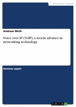 Voice over IP (VoIP), a recent advance in networking technology