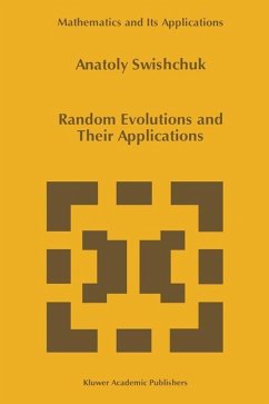 Random Evolutions and Their Applications - Swishchuk, Anatoly
