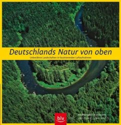 Deutschlands Natur von oben - Edmaier, Bernhard;Jung-Hüttl, Angelika