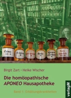 Erkältungskrankheiten / Die homöopathische APONEO Hausapotheke Bd.1 - Zart, Birgit; Wischer, Heike