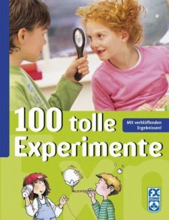 100 tolle Experimente - Dannecker, Elke