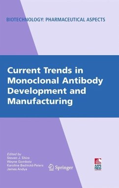 Current Trends in Monoclonal Antibody Development and Manufacturing - Shire, Steven / Gombotz, Wayne / Bechtold-Peters, Karoline / Andva, James (ed.)