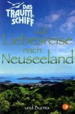 Das Traumschiff auf Liebesreise nach Neuseeland und Burma