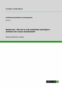 Rechtsrock - Wie hat er sich entwickelt und birgt er Gefahren für unsere Gesellschaft? - Schwon, Hardy; Glawe, Jan