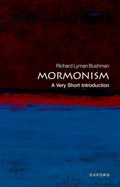 Mormonism: A Very Short Introduction - Bushman, Richard Lyman (Gouverneur Morris Professor of History, Gouv