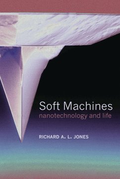 Soft Machines - Jones, Richard A. L. (Department of Physics and Astronomy, Universit