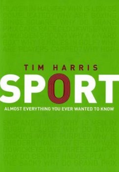 Sport, Almost Everything You Ever Wanted to Know - Harris, Tim