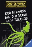 1000 Gefahren auf der Suche nach Atlantis / 1000 Gefahren Bd.8