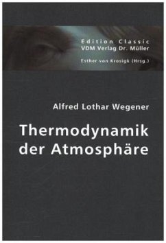 Thermodynamik der Atmosphäre - Wegener, Alfred Lothar